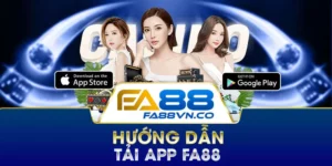 Tải app FA88 đơn giản cho Android, iOS