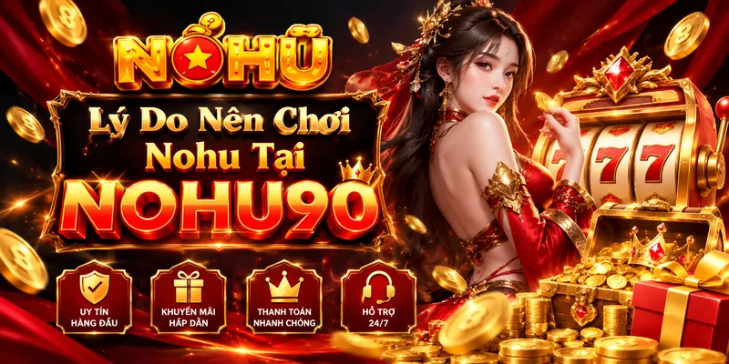 Lý do khiến Nổ Hũ luôn được đông đão người chơi tin tưởng